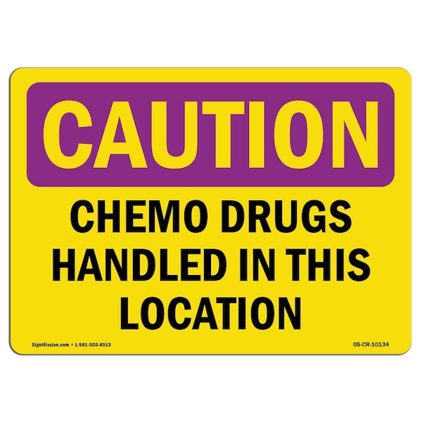 OSHA RADIATION, Chemo Drugs Handled In This Location, 18in X 12in Rigid Plastic, CR-P-1218-L-10134